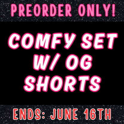 PREORDER - Comfy Set w/ OG Shorts