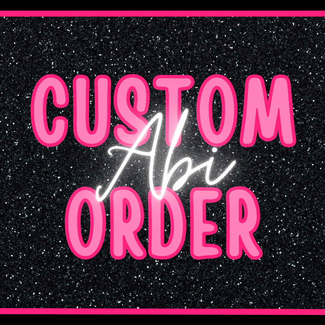 CUSTOM ORDER - ABI MORRIS