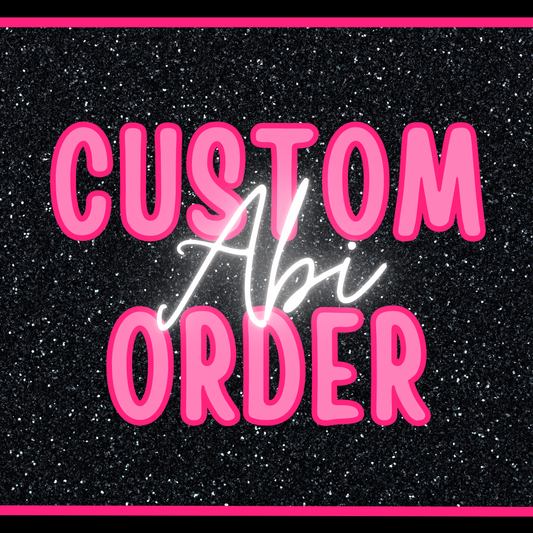 CUSTOM ORDER - ABI MORRIS